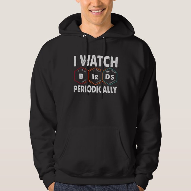 Birdwatcher  I watch Birds Periodically  Crazy Bir Hoodie (Framsida)