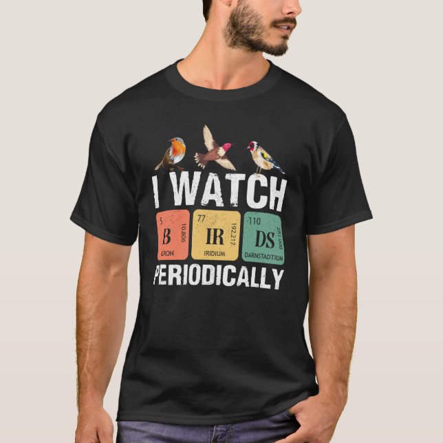 Birdwatcher  I watch Birds Periodically  Crazy Bir T Shirt (Framsida)