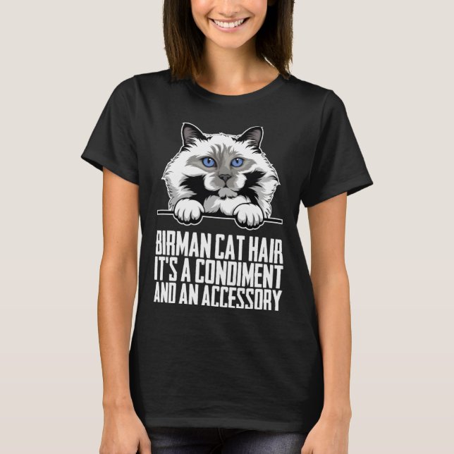 Birman cat hair its a condiment and an aessory t shirt (Framsida)