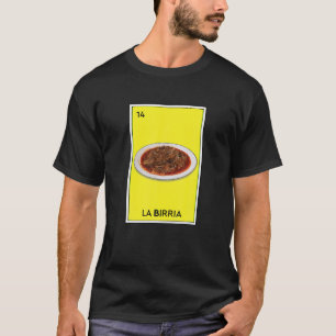 Birria Mexican Tacos Beef Stew Mexican Chivo Lastb T Shirt