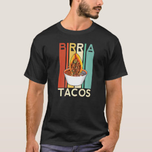 Birria Tacos Mexican Beef Stew Mexican Chivo Lastb T Shirt