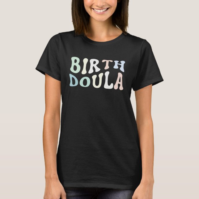 Birth Doula Women Birth Worker  1 T Shirt (Framsida)