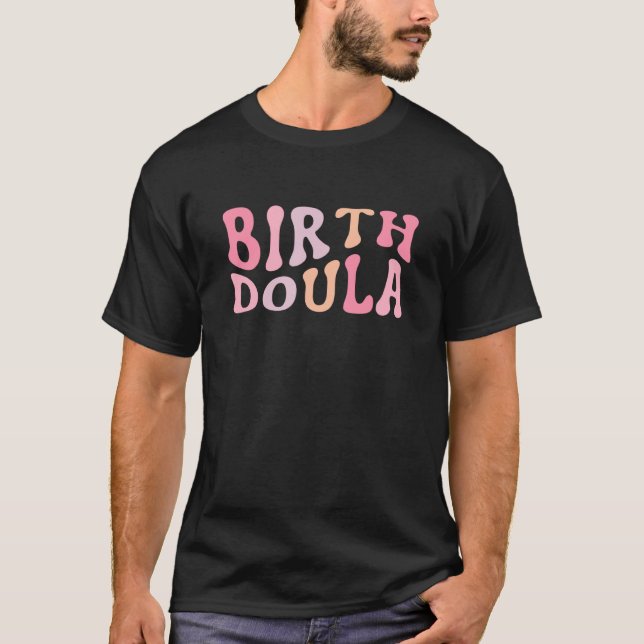 Birth Doula Women Birth Worker T Shirt (Framsida)