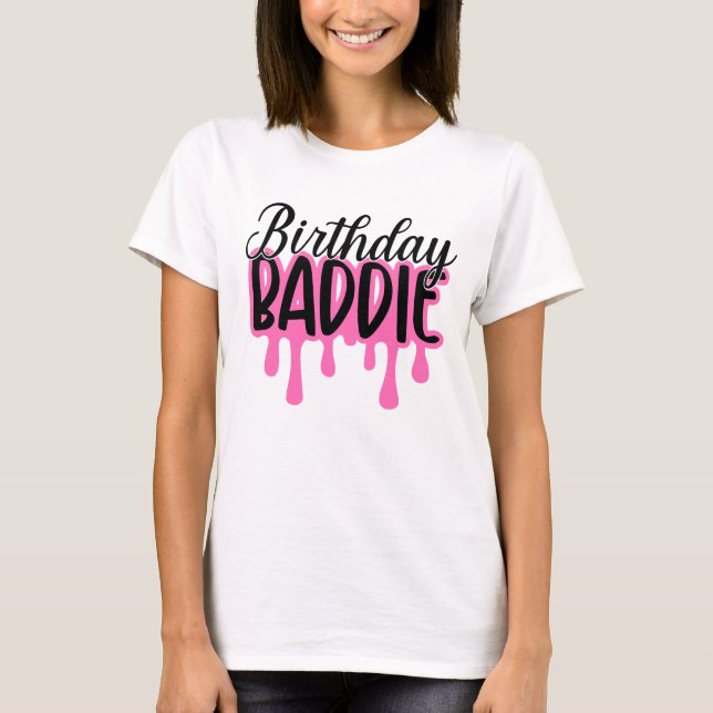 Birthday Baddie T Shirt (Framsida)