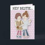 BIRTHDAY BEST FRIEND (BFF) KORT<br><div class="desc">BESTIE BIRTHDAY GREETING CARD</div>