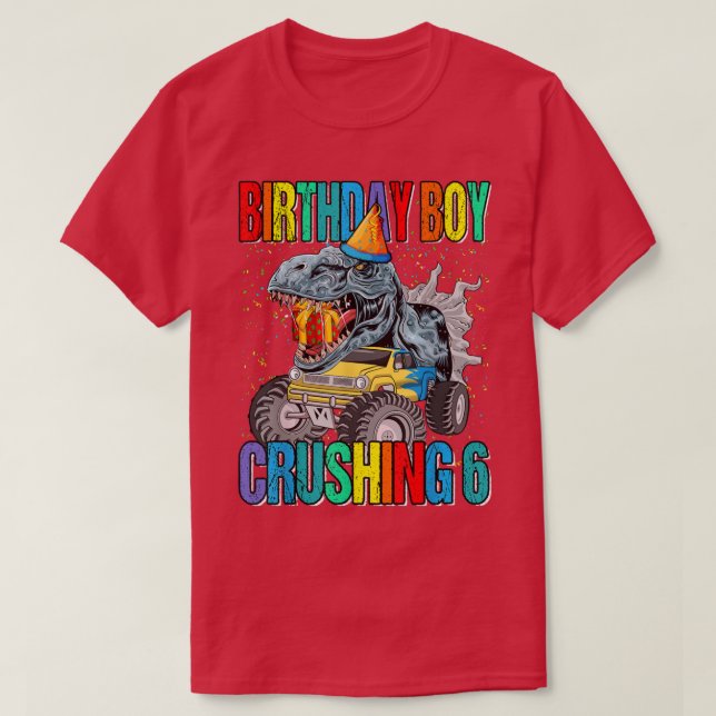Birthday Boy Crushing 6 Monster Truck Dinosaur 133 T Shirt (Design framsida)