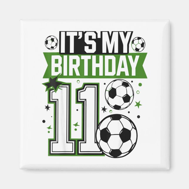 Birthday Boy Tees 11 Soccer Its My 11th Birthday B Magnet (Framsidan)