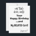 Birthday Card Belated Birthday Card  FUNNY CARD Julkort<br><div class="desc">FUNNY BELATED BIRTHDAY CARD! WE'VE ALL DONE IT... ... WE THINK WE WILL SEND IT ON TIME... .. WE EVEN PURCHASE IT EARLY... ... AND THERE IT SITS ON OUR DINING TABLE WAITING TO BE BELATED! BUT THE GOOD NEWS IS (OR AT LEAST YOU CAN TELL THEM THIS ON THE...</div>