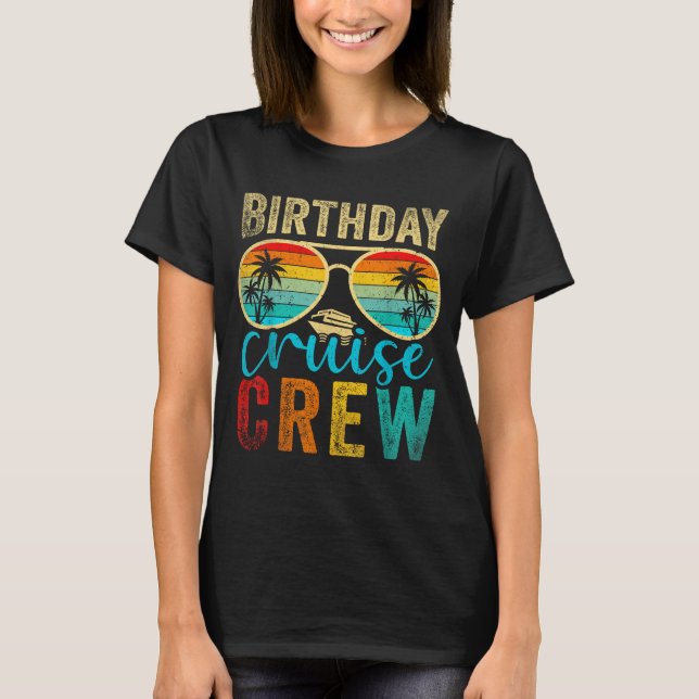 Birthday Cruise Crew Cruise Birthday Cruising Trip T Shirt (Framsida)