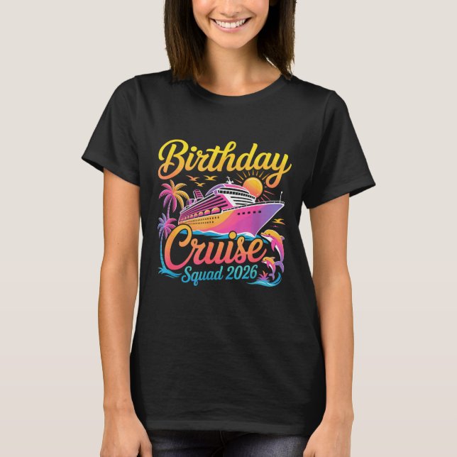 Birthday Cruise Squad 2026 Vacation Summer Trip Fa T Shirt (Framsida)