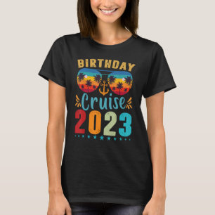 Birthday Cruise Squad Shirt Cruise Squad 2023 Birt T