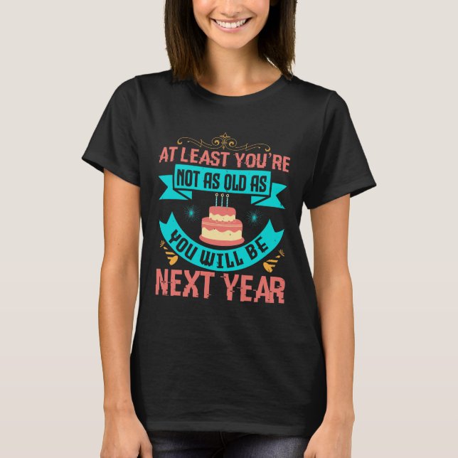 Birthday - Funny Saying for Birthday T Shirt (Framsida)