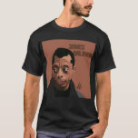 Birthday Gift James Baldwin Funny Graphic Gifts T Shirt<br><div class="desc">Birthday Gift James Baldwin Funny Graphic Gifts</div>