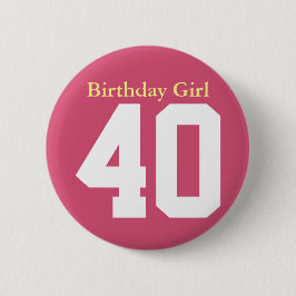Birthday Girl 40 Knapp