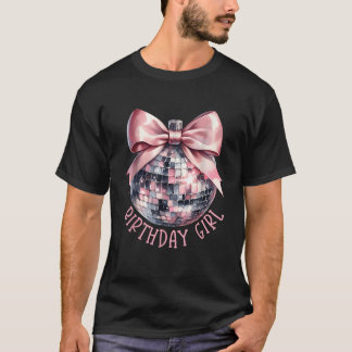 Birthday Girl Coquette Bow Disco Boll Funny Birthd T Shirt