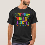Birthday Girl's Lil Sister Blocks Master Brick Bui T Shirt<br><div class="desc">Birthday Girl's Lil Sister blockerar magisterbyggare.</div>