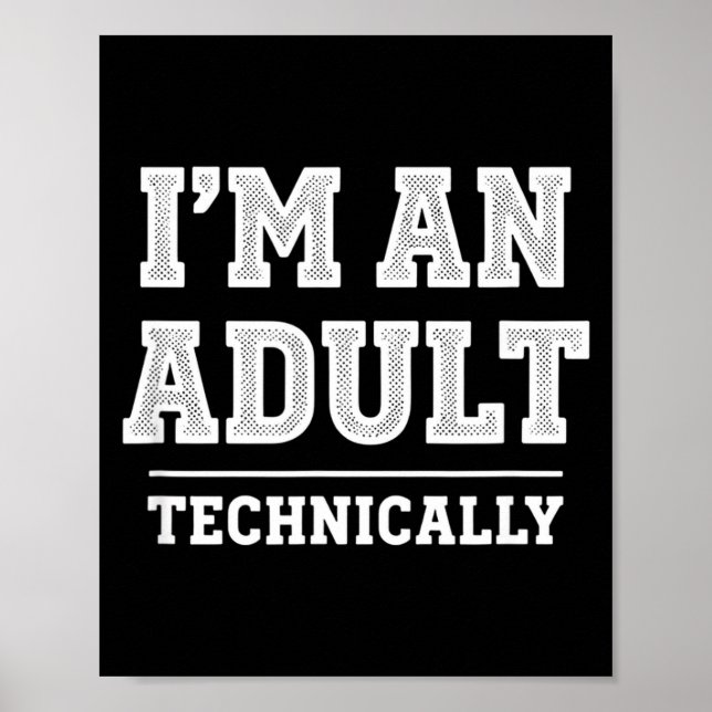 Birthday I'm An Adult Technically, Funny 18th Birt Poster (Framsidan)