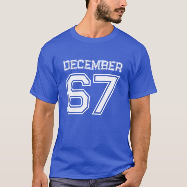 Birthday Month Year Holiday December 67 T Shirt (Framsida)