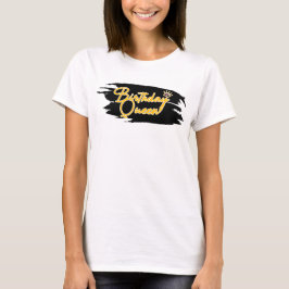 Birthday Queen Art T Shirt