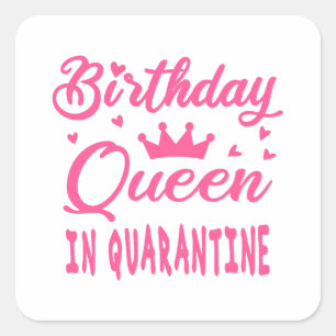 Birthday Queen in Quarantine Fyrkantigt Klistermärke