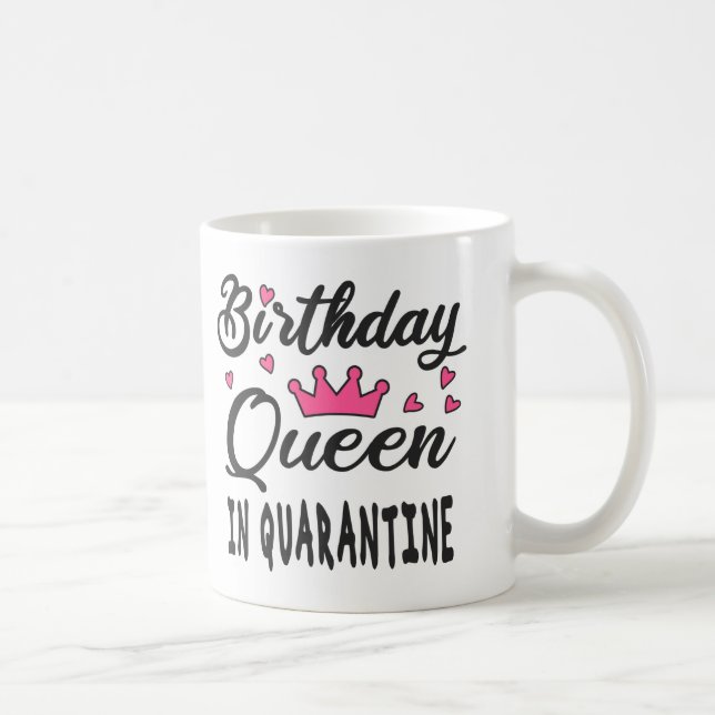 Birthday Queen in Quarantine Kaffemugg (Höger)