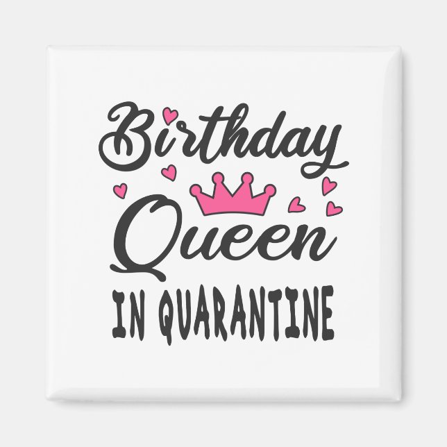 Birthday Queen in Quarantine Magnet (Framsidan)