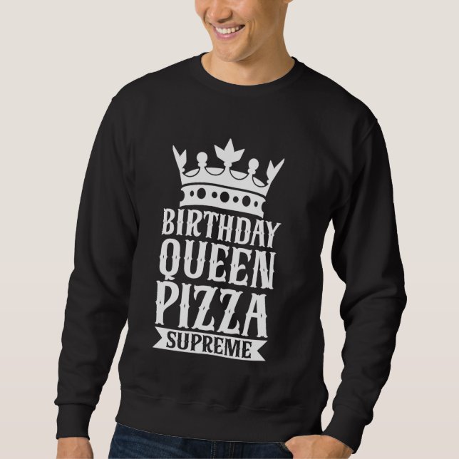 Birthday Queen Pizza Supreme Pizza Birthday Lång Ärmad Tröja (Framsida)