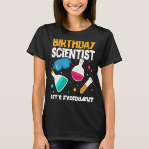Birthday Scientist Låt oss Experiment Science B Da T Shirt