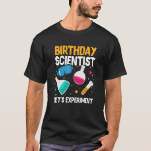 Birthday Scientist Låt oss Experiment Science B Da T Shirt