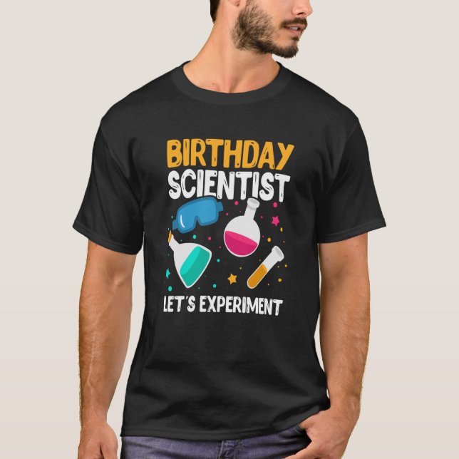 Birthday Scientist Låt oss Experiment Science B Da T Shirt (Framsida)