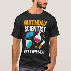 Birthday Scientist Låt oss Experiment Science B Da T Shirt