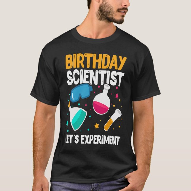 Birthday Scientist Låt oss Experiment Science B Da T Shirt (Framsida)