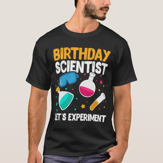 Birthday Scientist Låt oss Experiment Science B Da T Shirt (Framsida)