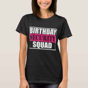 Birthday Security Squad B-day Party Family Team T Shirt