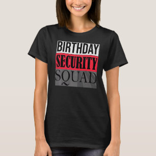 Birthday Security Squal Family Party Best nånsin T Shirt