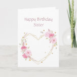 Birthday Sister Pink Flower Heart Card Kort<br><div class="desc">Sister Birthday  Sister  with watercolor pink garden flowers with a heart</div>