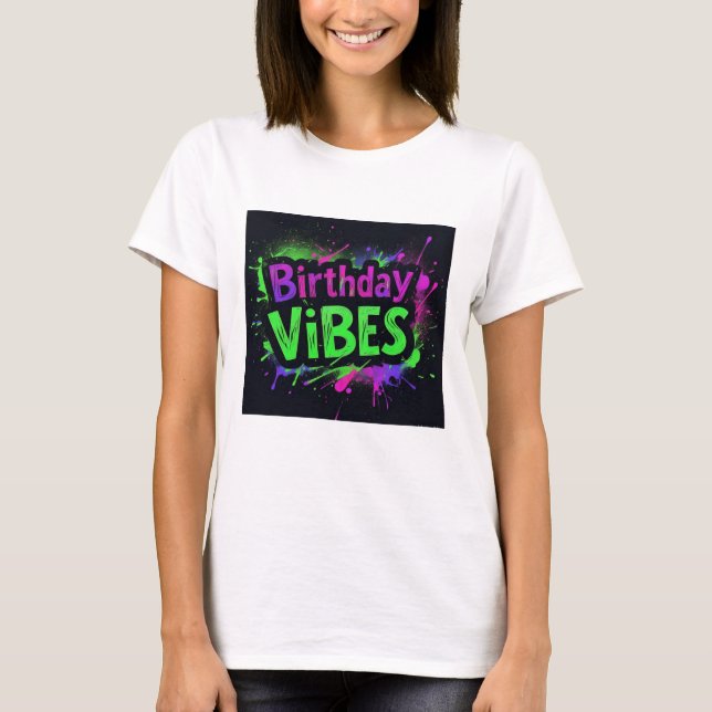 Birthday Vibes Neon Splatter T Shirt (Framsida)