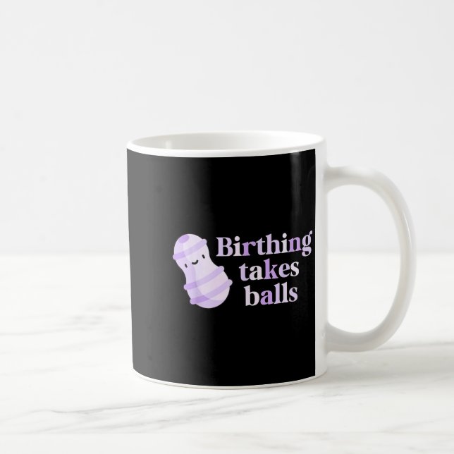 Birthing Takes Peanut Ball Labor And Delivery Nurs Kaffemugg (Höger)