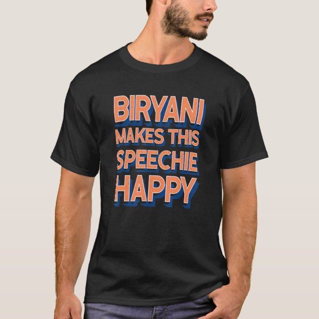 Biryani Makes This Speechie Happy Speech Therapy T Shirt (Framsida)