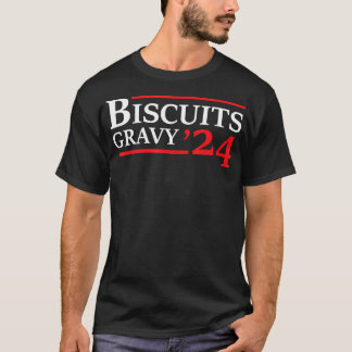 Biscuits Gravy 2024 - Presidentvalet Food T Shirt