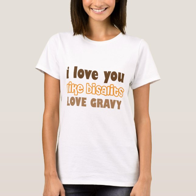 Biscuits Kärlek Gravy Rustic T Shirt (Framsida)