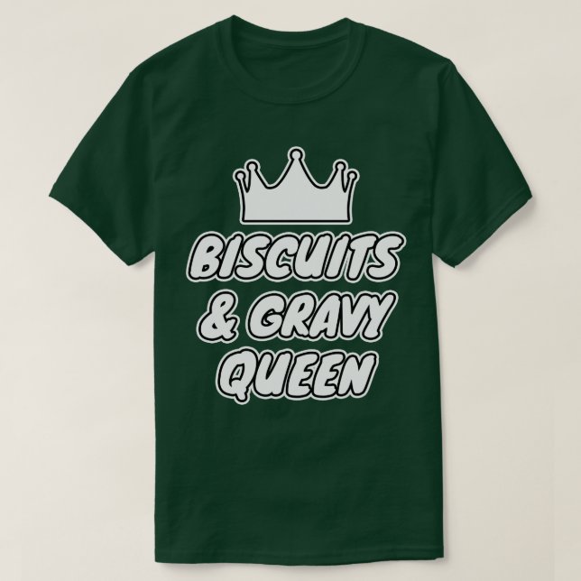 Biscuits och Gravy Queen T Shirt (Design framsida)