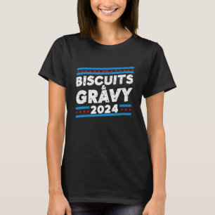 Biscuits och sås 2024 Presidentvalet T Shirt