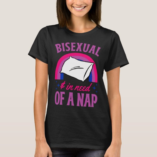 Bisexual And In Need Of A Nap Bisexual Pride Quote T Shirt (Framsida)