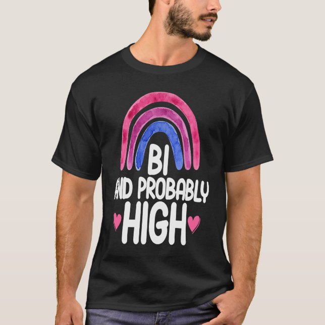 Bisexual Bi Pride Flag Bi And Probably High T Shirt (Framsida)