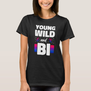 Bisexual Bi Pride Flagga Young Vild and Bi T Shirt