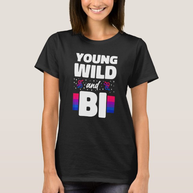 Bisexual Bi Pride Flagga Young Vild and Bi T Shirt (Framsida)