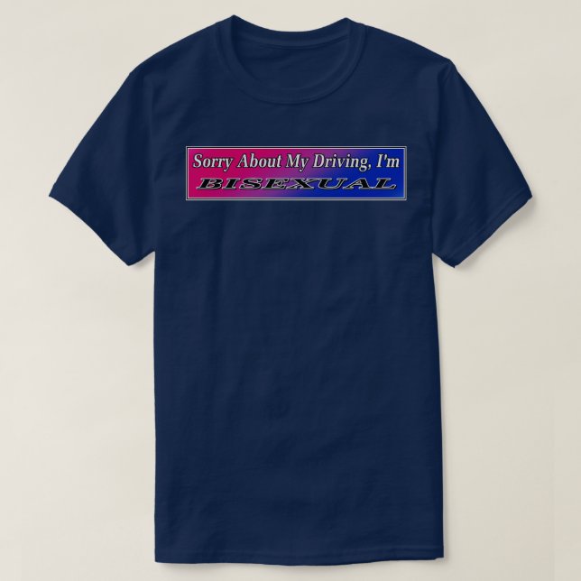 Bisexual Bumper Sticker Funny Driving Memme T Shirt (Design framsida)