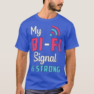 Bisexual Min BiFi-signal är starkt Pride Bi LGbt T Shirt
