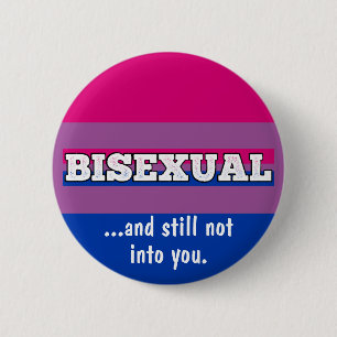 Bisexual och fortfarande inte in i ditt lustiga bi knapp